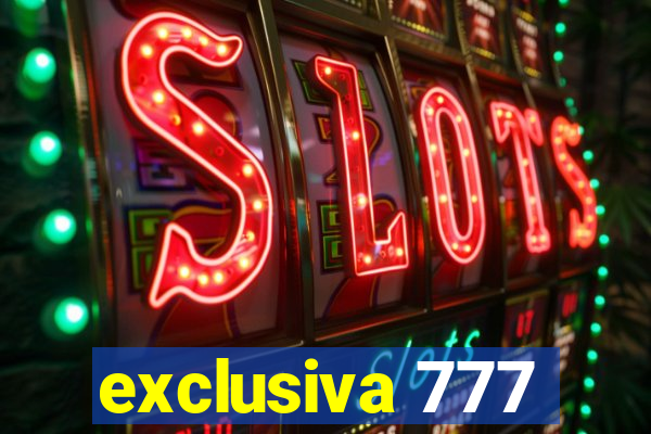 exclusiva 777